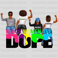 Black Women Are Dope Black Pride design- DTF heat transfer - transferlegend