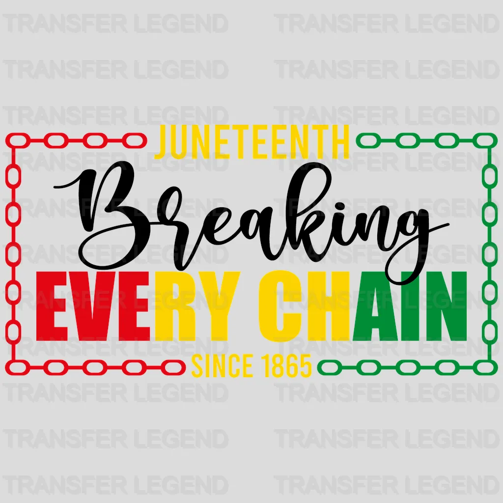 Breaking Every Chain - BLM DTF heat transfer - transferlegend