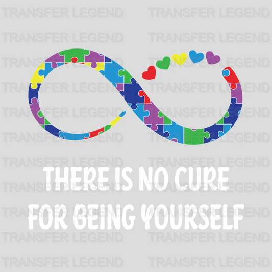 There Is No Cure For Being Yourself Design - DTF heat transfer - transferlegend