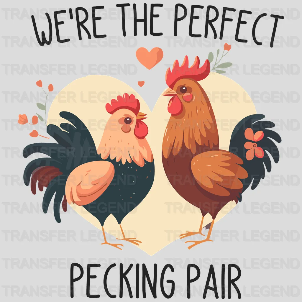 We Are The Perfect Pecking Pair Valentine's Day Design - DTF heat transfer - transferlegend