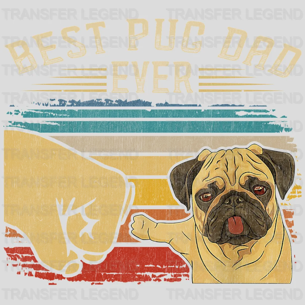 Best Pug Dad Ever Design - DTF heat transfer - transferlegend