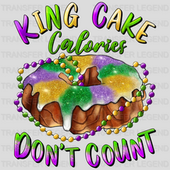 King Cake Calories Don't Count Mardi Gras Design- DTF heat transfer - transferlegend