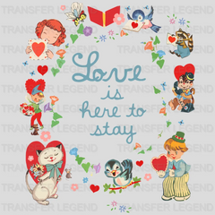 Love Is Here To Stay Valentine's Day Design - DTF heat transfer - transferlegend