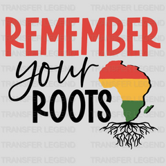 Remember Your Roots - BLM design DTF heat transfer - transferlegend