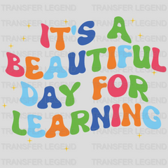 It's A Beautiful Day For Learning - Back To School DTF Transfer - transferlegend