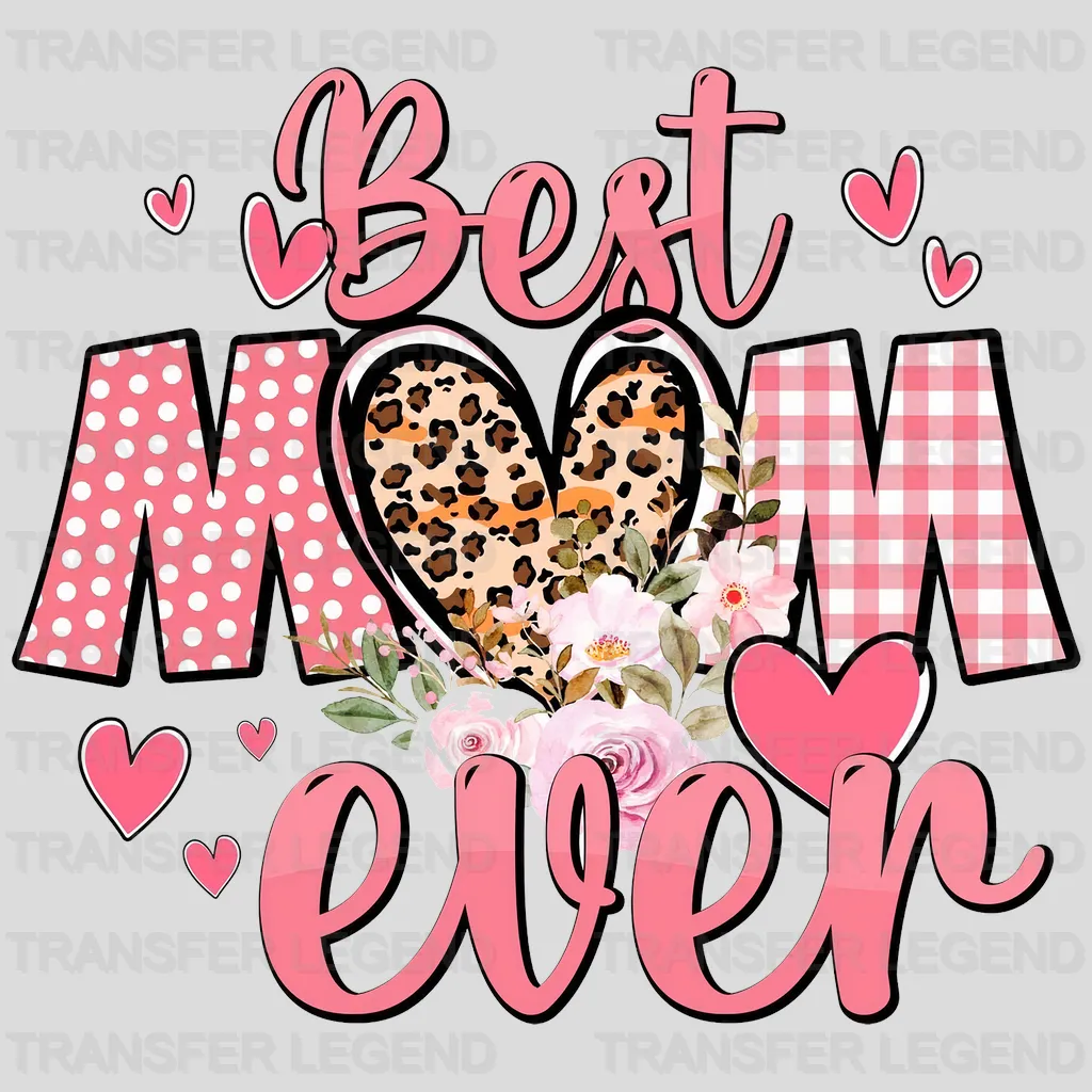 Best Mom Ever - Mothers Day - DTF Transfer - transferlegend