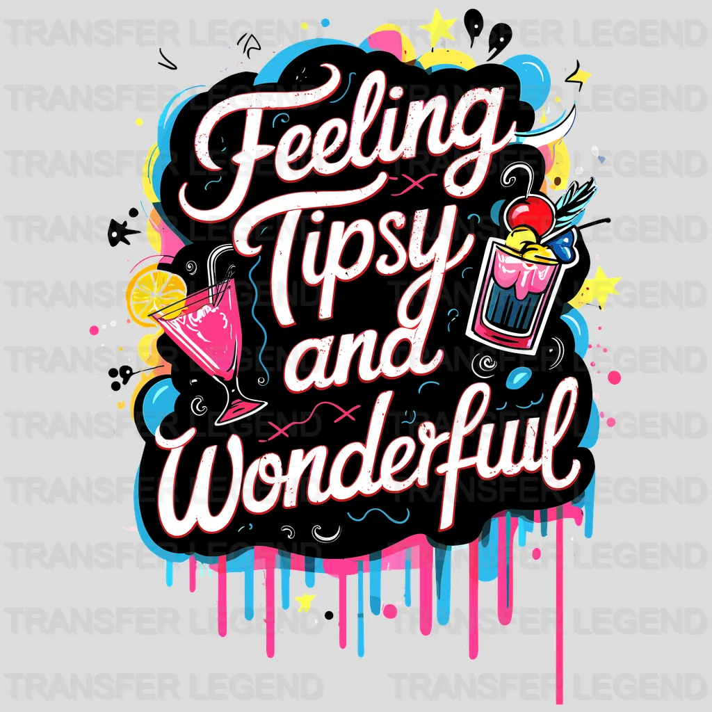 Feeling Tipsy Party Design - DTF Heat Transfer - transferlegend