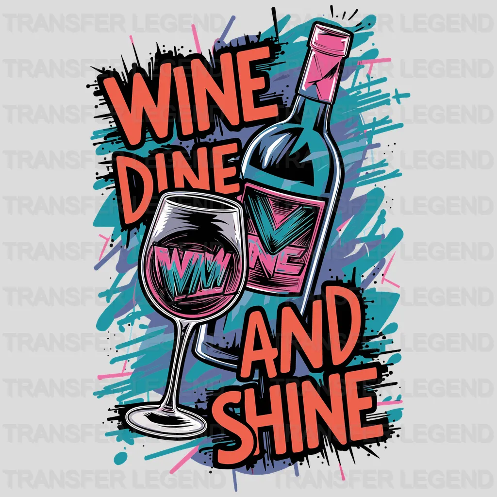 Wine Dine And Shine Party Design - DTF Heat Transfer - transferlegend