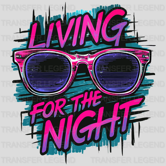 Living For The Night Party Design - DTF Heat Transfer - transferlegend