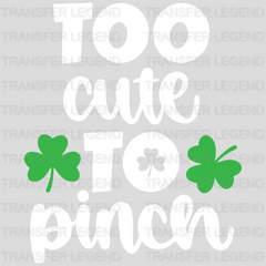 Too Cute To Pinch St. Patrick's Day Design - DTF heat transfer - transferlegend