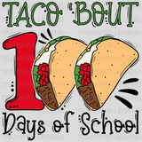 Taco 'Bout 100 Days Of School 100 Days Of School Design - DTF heat transfer - transferlegend