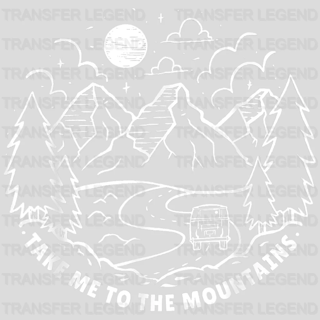 Take Me To The Mountains Hiking Camping Camper Design - DTF heat transfer - transferlegend