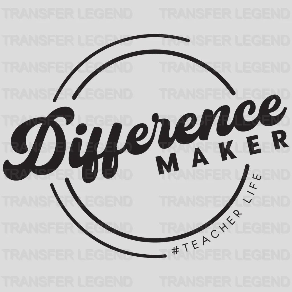 Teacher Difference Maker #teacherlife design - DTF heat transfer - transferlegend