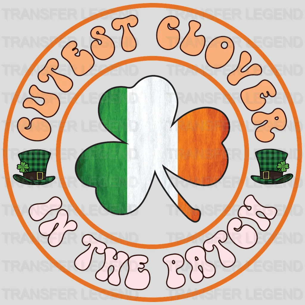 Cutest Clover In The Patch St. Patrick's Day Design - DTF heat transfer - transferlegend