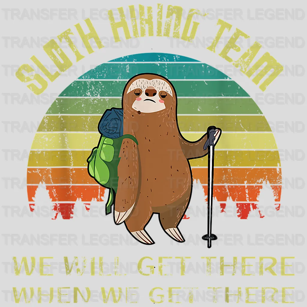 Sloth Hiking Team We Will Get There When We Get There Funny Retro Design - DTF heat transfer - transferlegend