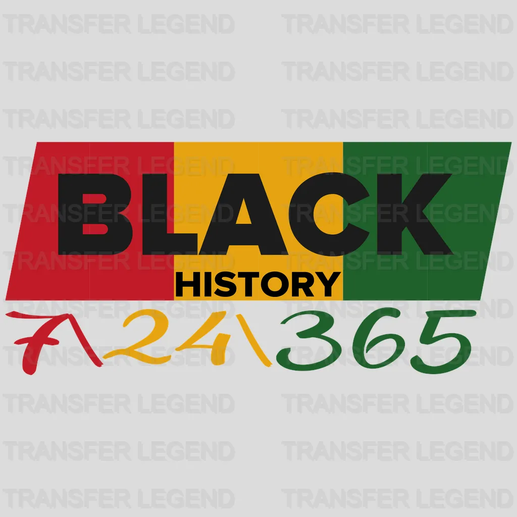 Black History 7/24/365 - BLM design DTF heat transfer - transferlegend