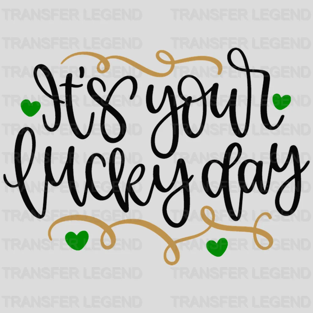 It's Your Lucky Day St. Patrick's Day Design - DTF heat transfer - transferlegend