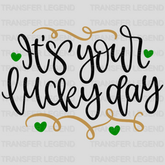 It's Your Lucky Day St. Patrick's Day Design - DTF heat transfer - transferlegend