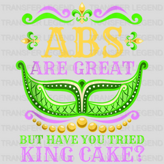 ABS Are Great But Have You Tried King Cake? Mardi Gras Design- Mardi Gras DTF heat transfer - transferlegend