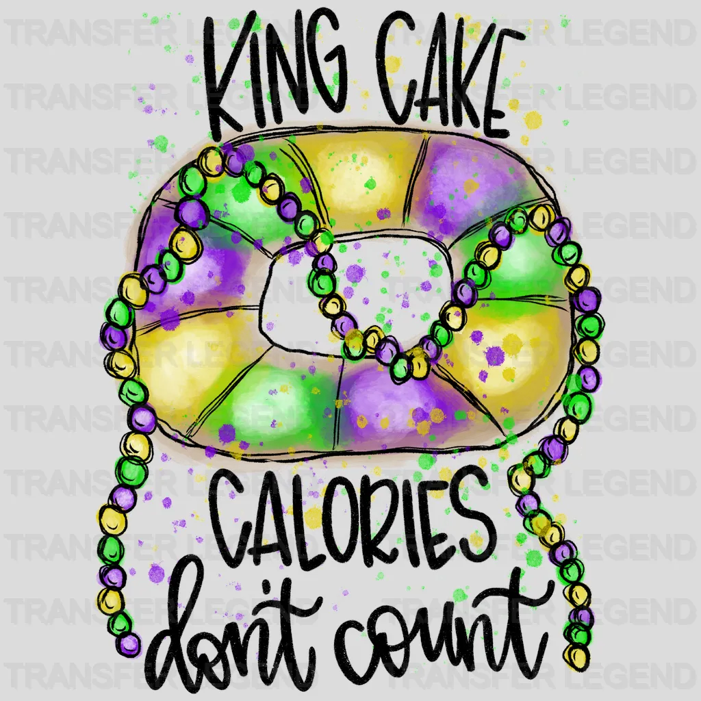 King Cake Calories Don't Count Mardi Gras Design- DTF heat transfer - transferlegend