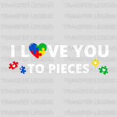 I Love You To Pieces Design - DTF heat transfer - transferlegend