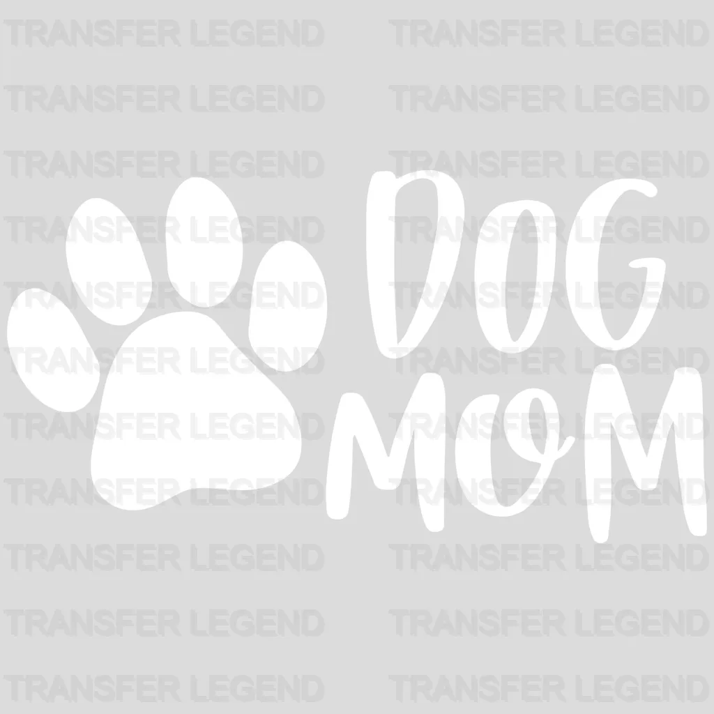 Dog Mom- Mothers Day  - Funny Mom - Animal Lover - Design - DTF heat transfer - transferlegend
