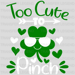 Too Cute To Pinch St. Patrick's Day Design - DTF heat transfer - transferlegend