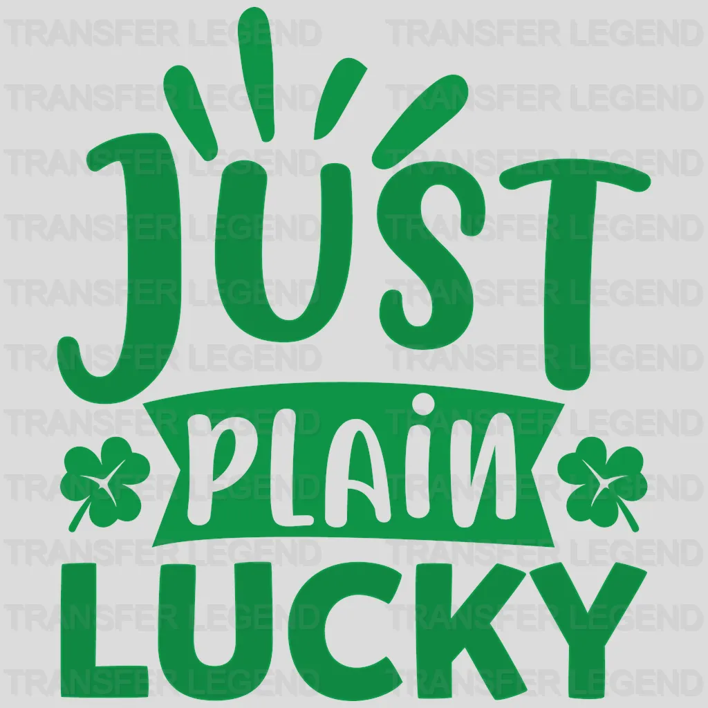 Just Plain Luky St. Patrick's Day Design - DTF heat transfer - transferlegend