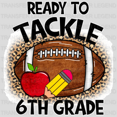 Ready To Tackle 6Th Grade - Back To School DTF Transfer - transferlegend