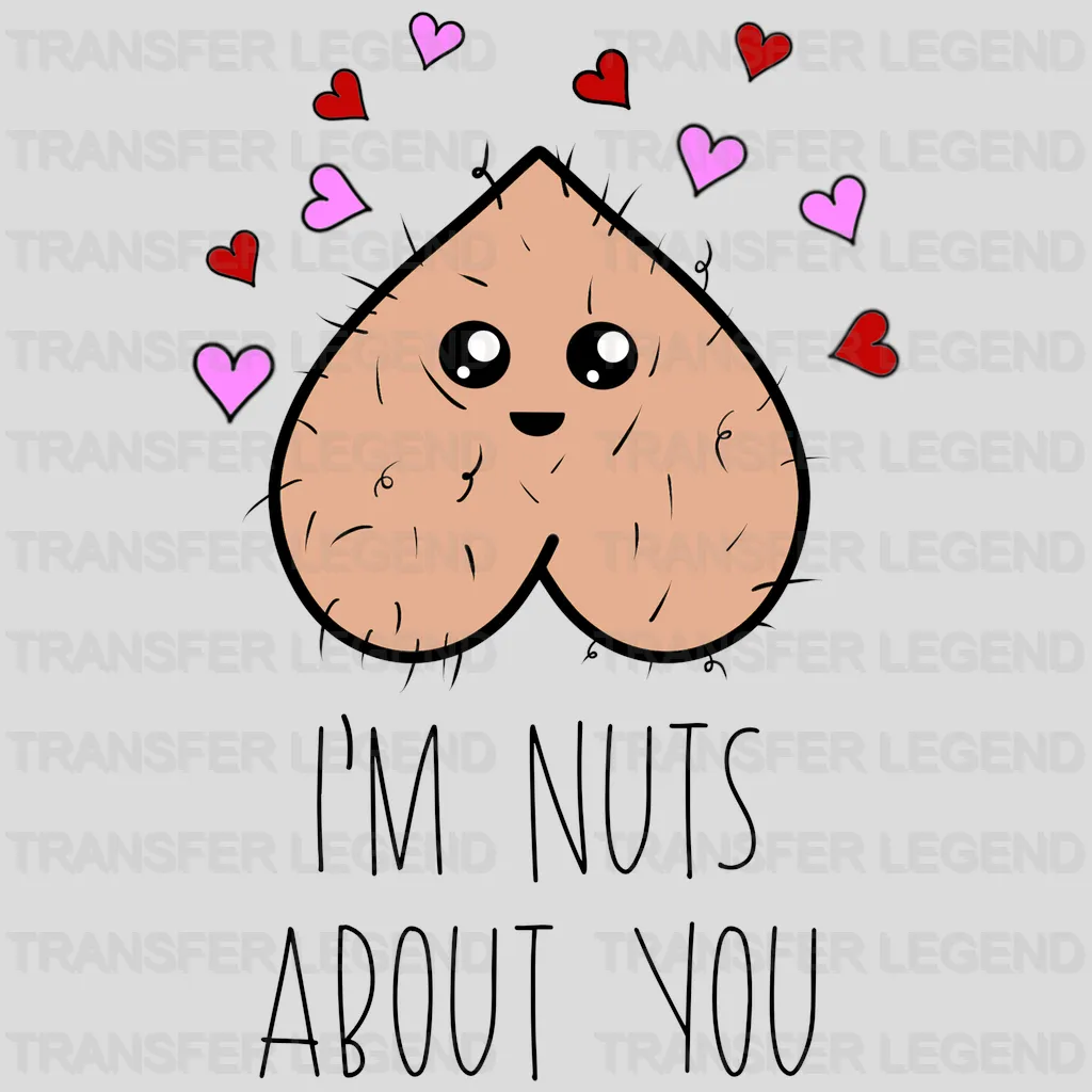 I'm Nuts About You Design - DTF heat transfer - transferlegend