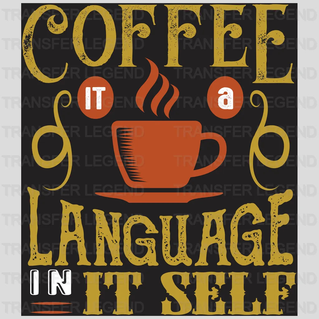 Language In It Self Coffee Design - DTF Heat Transfer - transferlegend