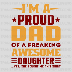 I'm A Proud Dad Of A Freaking Awesome Daughter Design - DTF heat transfer - transferlegend