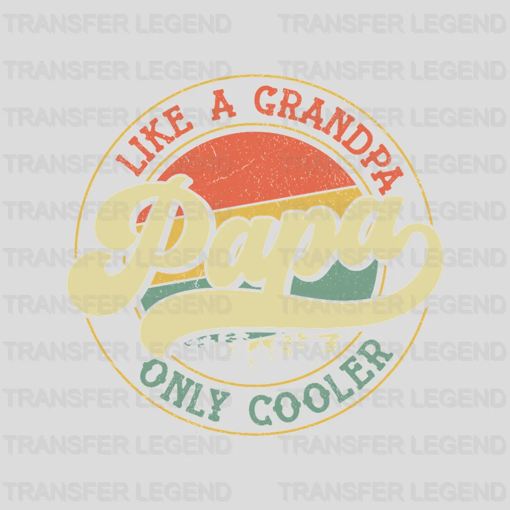 Like A Grandpa Papa Only Cooler Design - DTF heat transfer - transferlegend