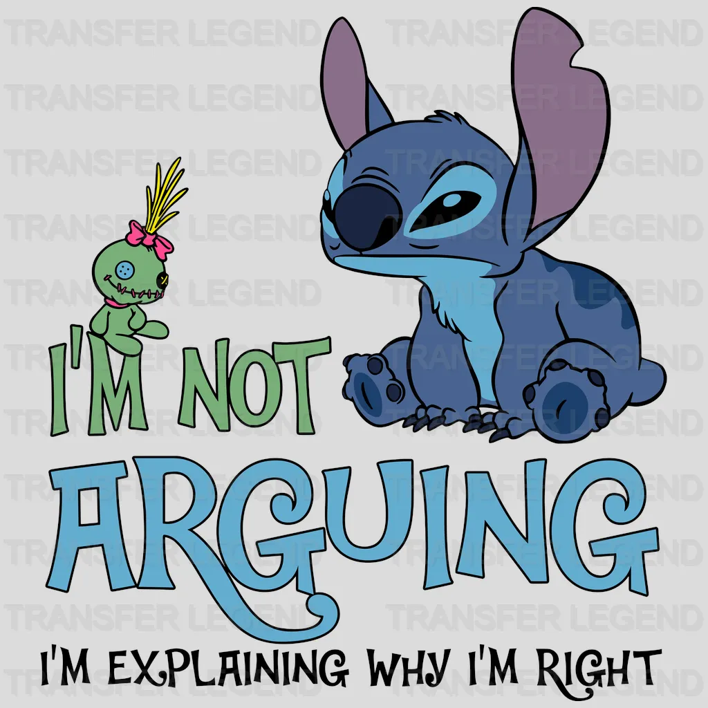 Stitch I'm Not Arguing I'm Explaining Why I'm Right Design - DTF heat transfer - transferlegend