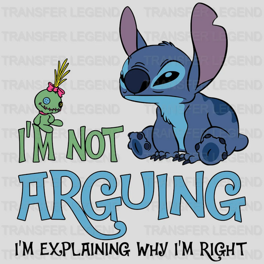 Stitch I'm Not Arguing I'm Explaining Why I'm Right Design - DTF heat transfer - transferlegend