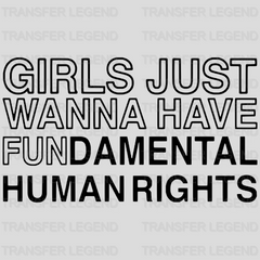 Girls Just Wanna Have Fundamental Human Rights Design - DTF heat transfer - transferlegend