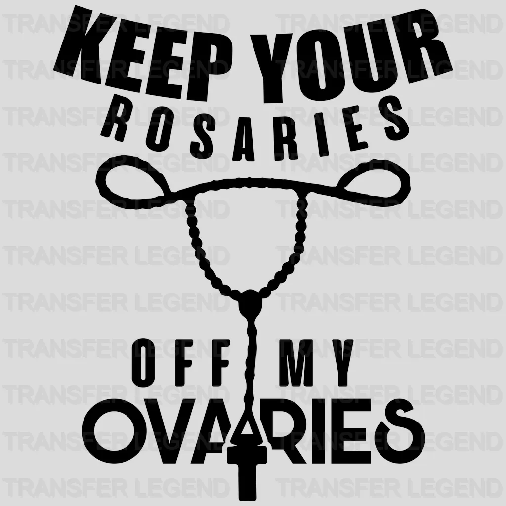 Keep Your Rosaries Off My Ovaries Woman Design - DTF heat transfer - transferlegend