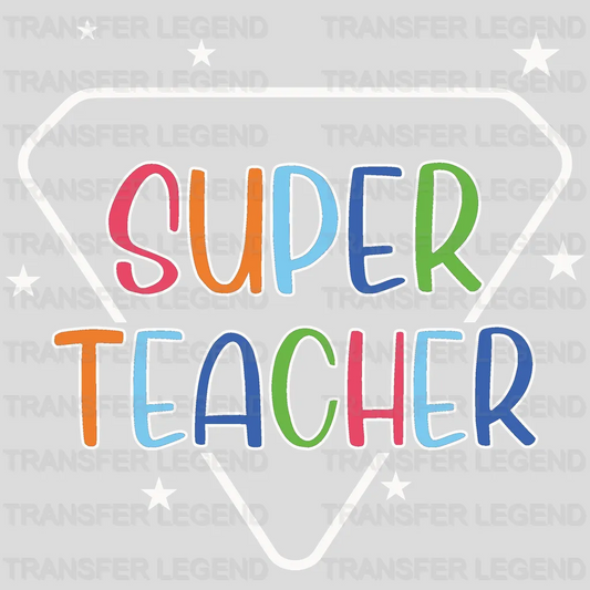 Super Teacher - Back To School DTF Transfer - transferlegend