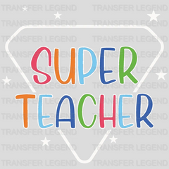 Super Teacher - Back To School DTF Transfer - transferlegend