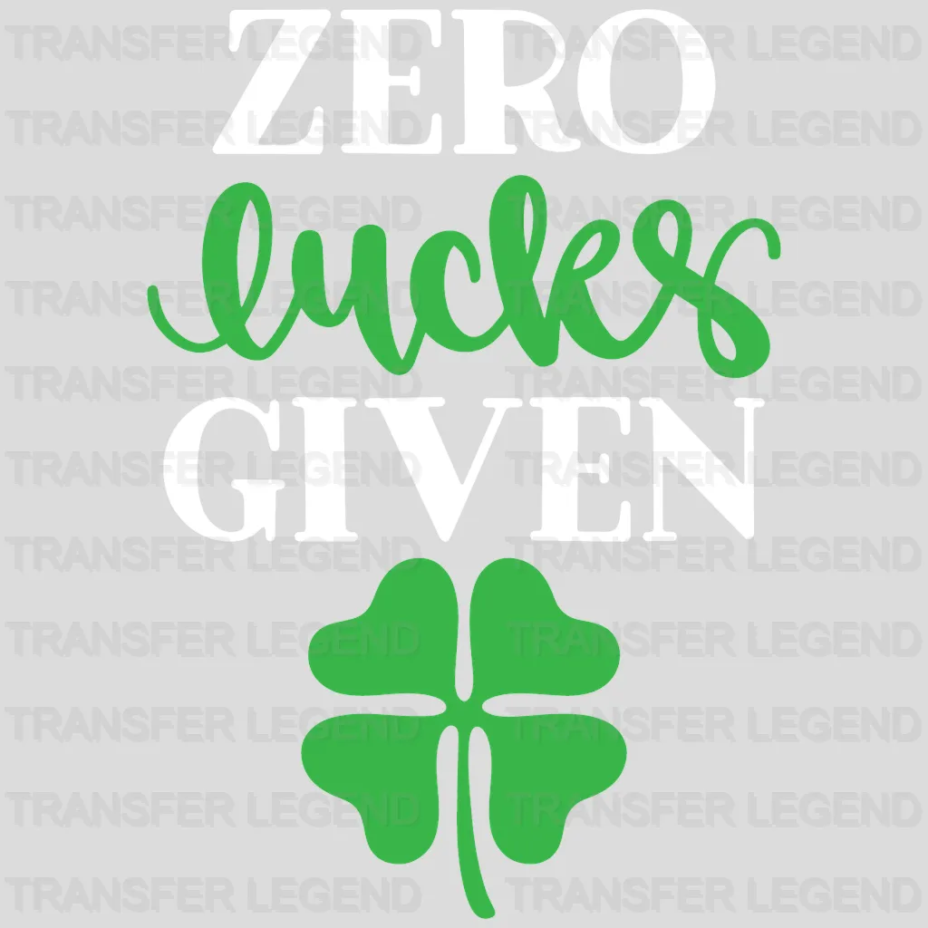 Zero Lucks Given St. Patrick's Day Design - DTF heat transfer - transferlegend