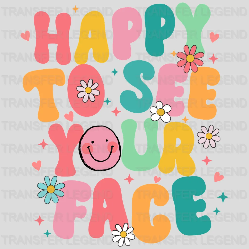 Happy To See Your Face 100 Days School Design - DTF heat transfer - transferlegend