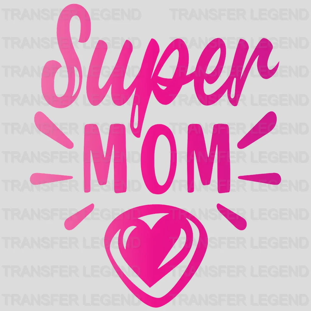 Super Mom - Mothers Day - DTF Transfer - transferlegend